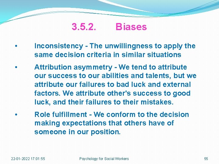3. 5. 2. Biases • Inconsistency - The unwillingness to apply the same decision
