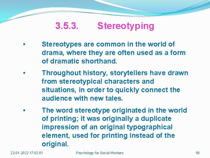 3. 5. 3. Stereotyping • Stereotypes are common in the world of drama, where