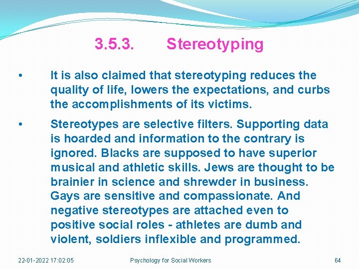 3. 5. 3. Stereotyping • It is also claimed that stereotyping reduces the quality