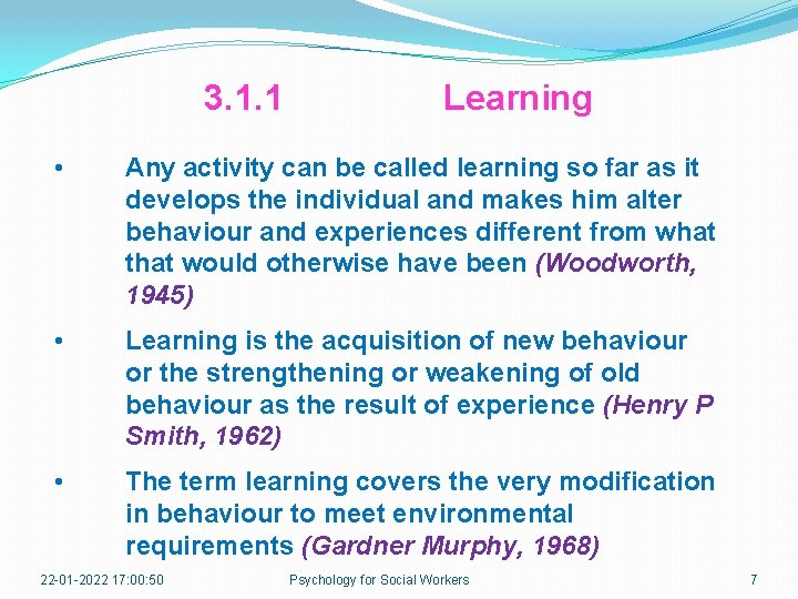 3. 1. 1 Learning • Any activity can be called learning so far as