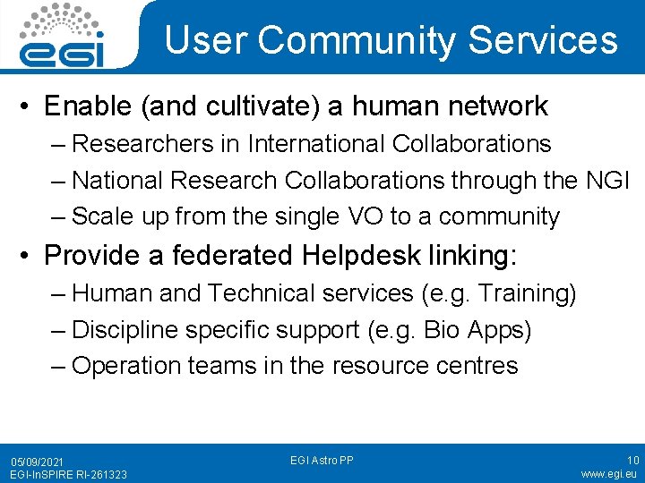 User Community Services • Enable (and cultivate) a human network – Researchers in International