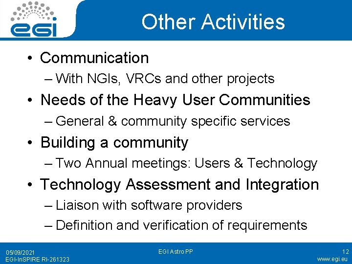 Other Activities • Communication – With NGIs, VRCs and other projects • Needs of