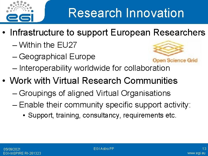 Research Innovation • Infrastructure to support European Researchers – Within the EU 27 –