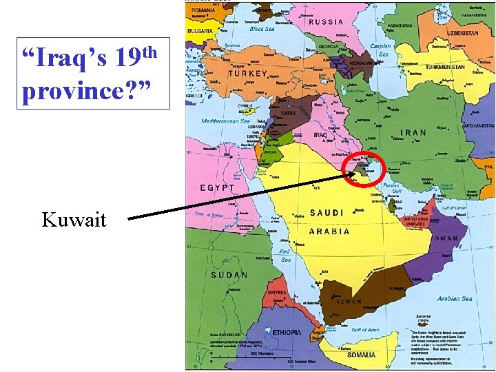 “Iraq’s 19 th province? ” Kuwait “Iraq’s 19 th province? ” Kuwait