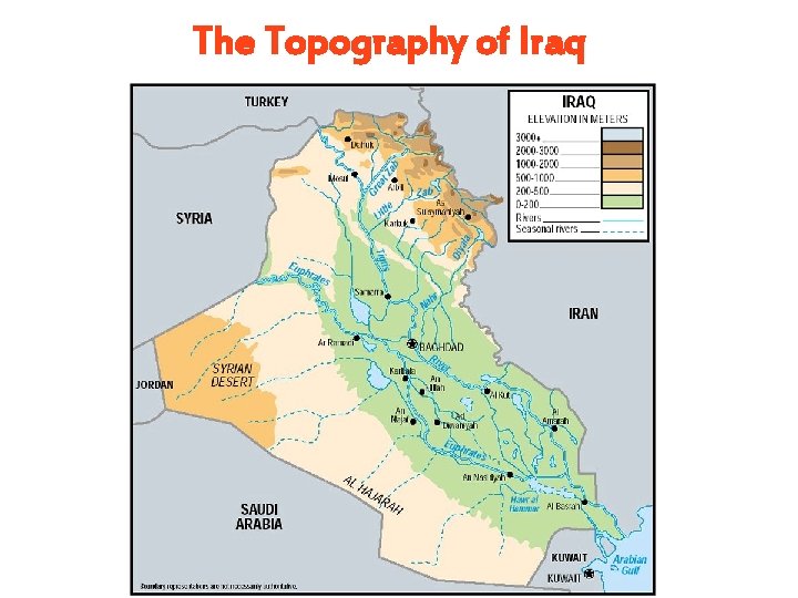 The Topography of Iraq The Topography of Iraq
