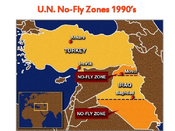 U. N. No-Fly Zones 1990’s U. N. No-Fly Zones 1990’s