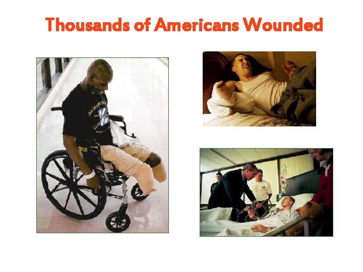 Thousands of Americans Wounded Thousands of Americans Wounded