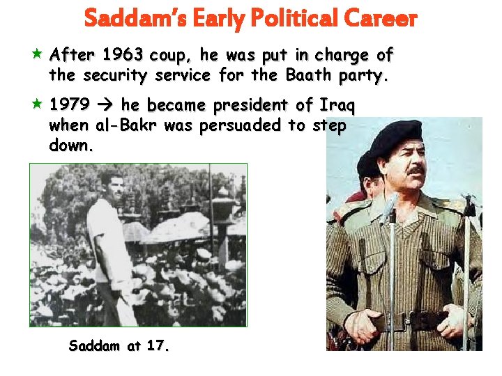 Saddam’s Early Political Career « After 1963 coup, he was put in charge of Saddam’s Early Political Career « After 1963 coup, he was put in charge of