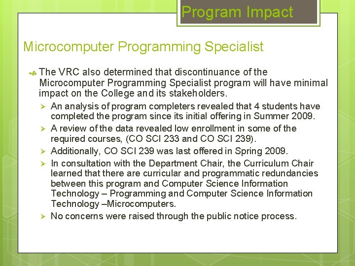 Program Impact Microcomputer Programming Specialist The VRC also determined that discontinuance of the Microcomputer