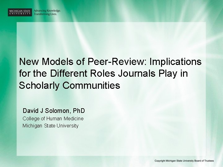 New Models of Peer-Review: Implications for the Different Roles Journals Play in Scholarly Communities