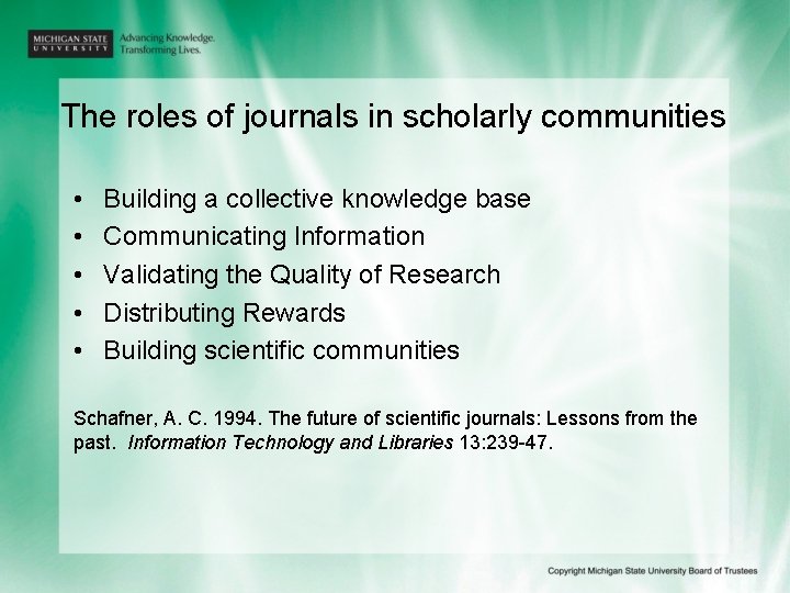 The roles of journals in scholarly communities • • • Building a collective knowledge