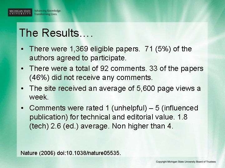 The Results…. • There were 1, 369 eligible papers. 71 (5%) of the authors