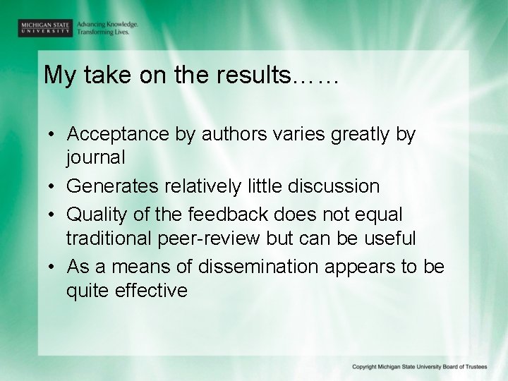 My take on the results…… • Acceptance by authors varies greatly by journal •