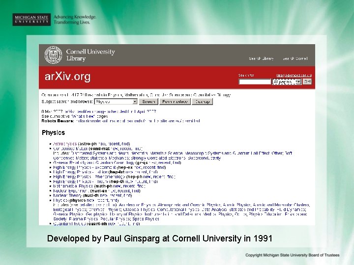 Developed by Paul Ginsparg at Cornell University in 1991 