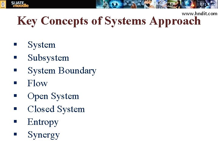 www. hndit. com Key Concepts of Systems Approach § § § § System Subsystem
