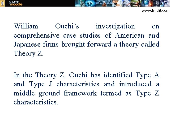 www. hndit. com William Ouchi’s investigation on comprehensive case studies of American and Japanese