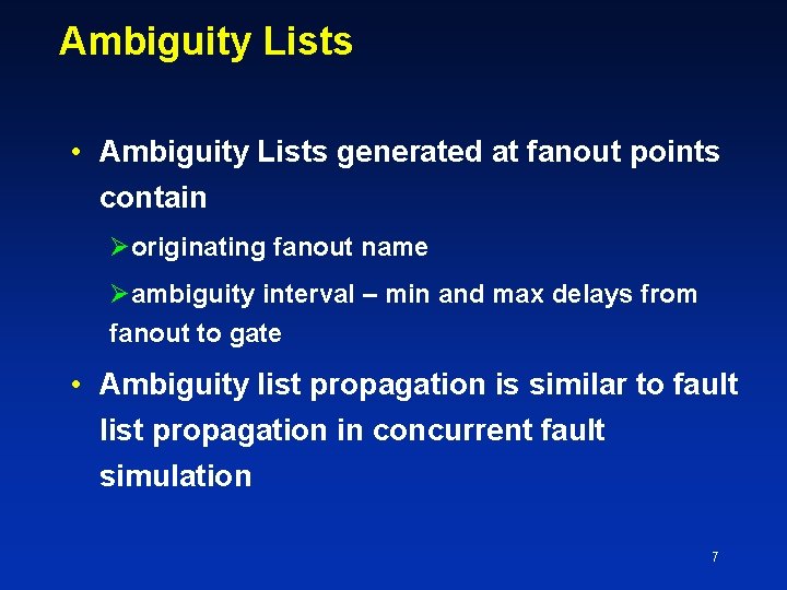 Ambiguity Lists • Ambiguity Lists generated at fanout points contain Øoriginating fanout name Øambiguity