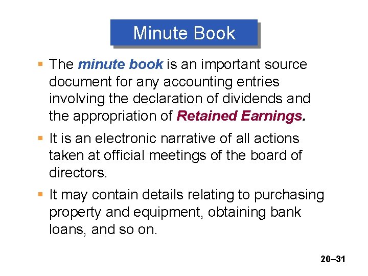 Minute Book § The minute book is an important source document for any accounting