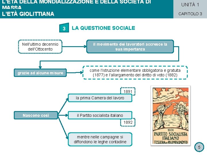 L’ETÀ DELLA MONDIALIZZAZIONE E DELLA SOCIETÀ DI MASSA L’ETÀ GIOLITTIANA 3 Nell’ultimo decennio dell’Ottocento