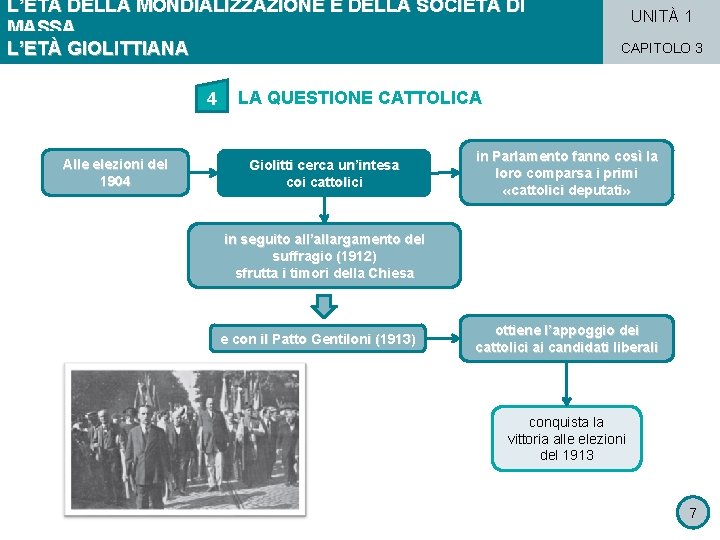 L’ETÀ DELLA MONDIALIZZAZIONE E DELLA SOCIETÀ DI MASSA L’ETÀ GIOLITTIANA 4 Alle elezioni del