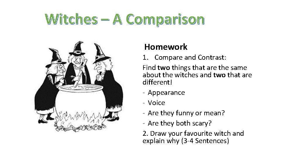 Homework 1. Compare and Contrast: Find two things that are the same about the