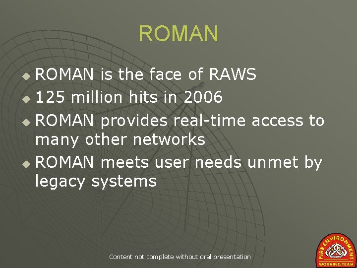 ROMAN is the face of RAWS u 125 million hits in 2006 u ROMAN