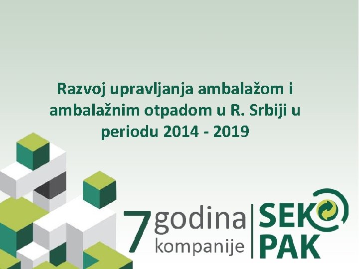 Razvoj upravljanja ambalažom i ambalažnim otpadom u R. Srbiji u periodu 2014 - 2019