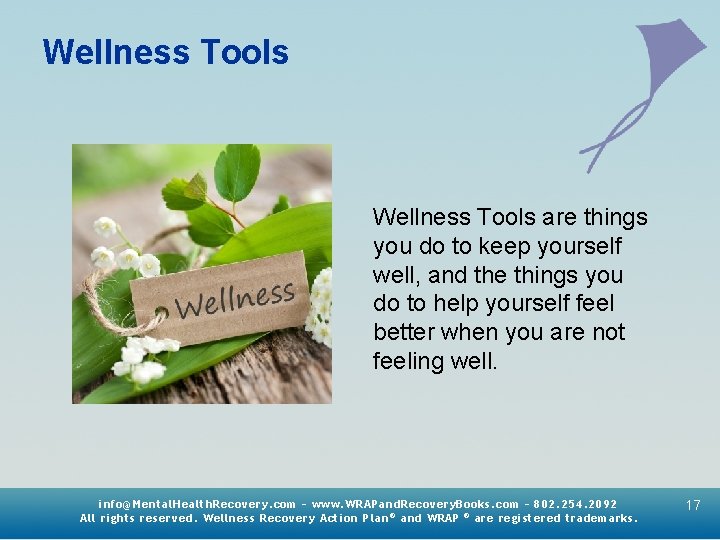 Wellness Tools are things you do to keep yourself well, and the things you