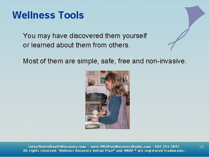 Wellness Tools You may have discovered them yourself or learned about them from others.