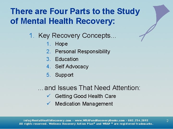 There are Four Parts to the Study of Mental Health Recovery: 1. Key Recovery