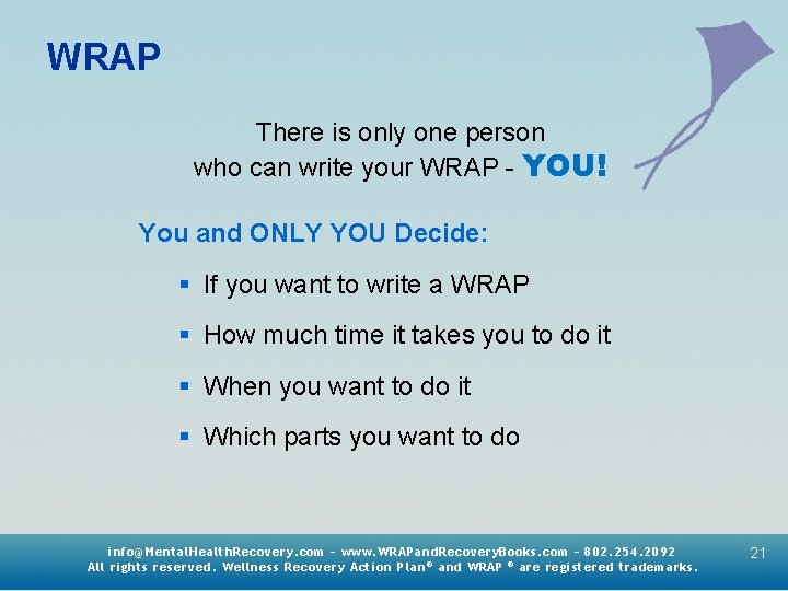 WRAP There is only one person who can write your WRAP - YOU! You