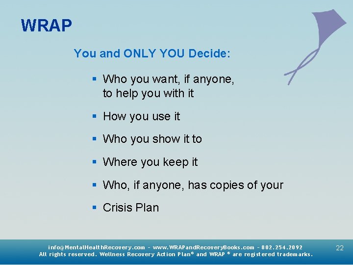 WRAP You and ONLY YOU Decide: § Who you want, if anyone, to help