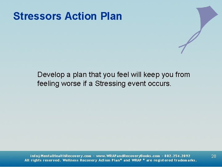 Stressors Action Plan Develop a plan that you feel will keep you from feeling