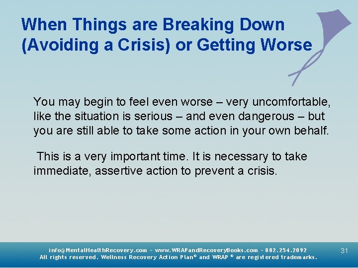When Things are Breaking Down (Avoiding a Crisis) or Getting Worse You may begin
