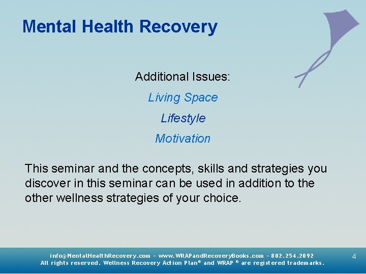 Mental Health Recovery Additional Issues: Living Space Lifestyle Motivation This seminar and the concepts,