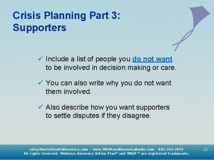 Crisis Planning Part 3: Supporters ü Include a list of people you do not