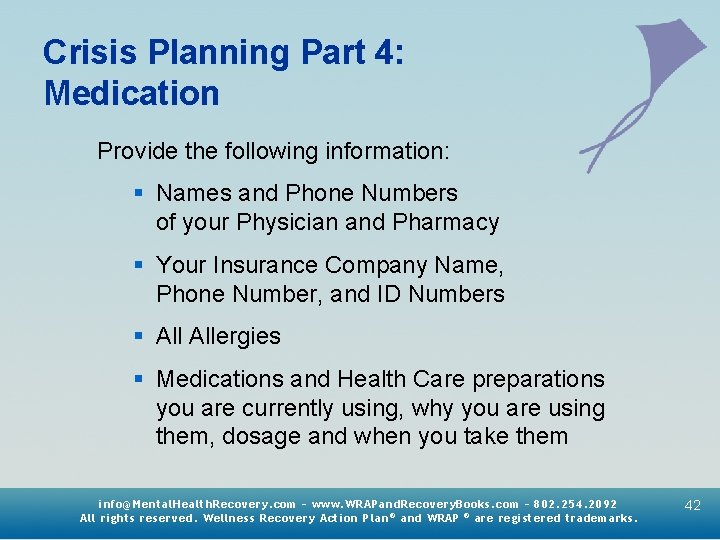 Crisis Planning Part 4: Medication Provide the following information: § Names and Phone Numbers