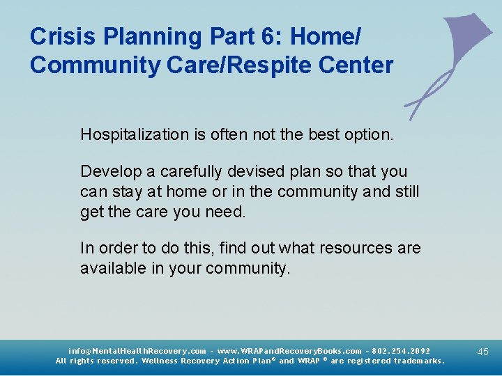 Crisis Planning Part 6: Home/ Community Care/Respite Center Hospitalization is often not the best