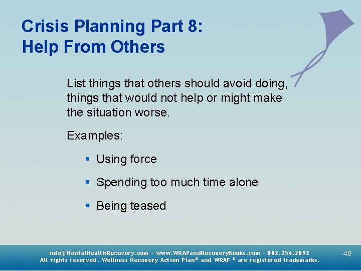 Crisis Planning Part 8: Help From Others List things that others should avoid doing,