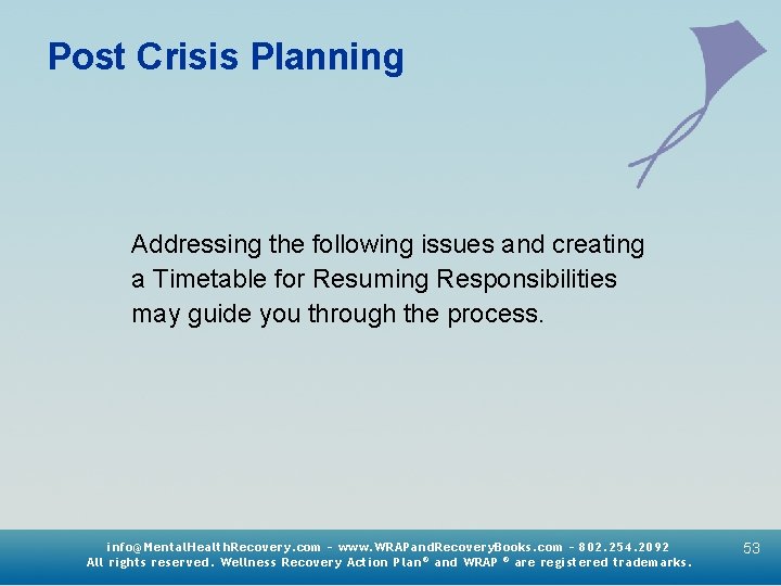 Post Crisis Planning Addressing the following issues and creating a Timetable for Resuming Responsibilities