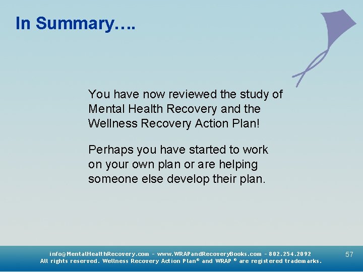 In Summary…. You have now reviewed the study of Mental Health Recovery and the