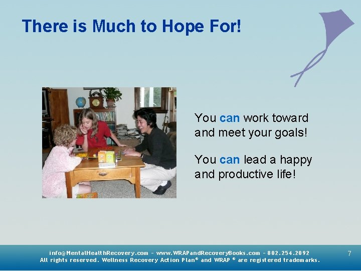 There is Much to Hope For! You can work toward and meet your goals!