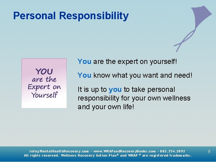 Personal Responsibility You are the expert on yourself! You know what you want and