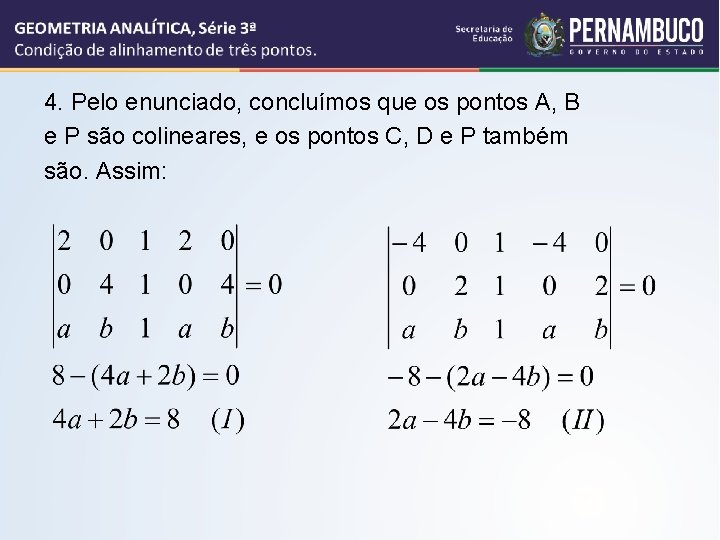 4. Pelo enunciado, concluímos que os pontos A, B e P são colineares, e