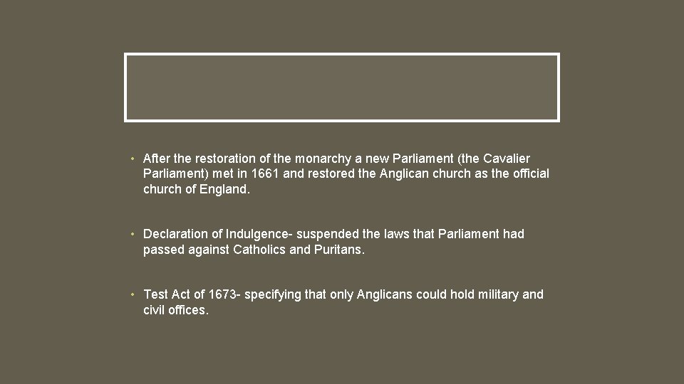 • After the restoration of the monarchy a new Parliament (the Cavalier Parliament) • After the restoration of the monarchy a new Parliament (the Cavalier Parliament)