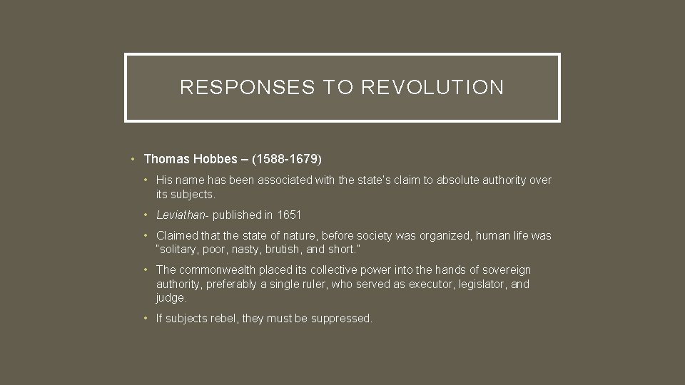 RESPONSES TO REVOLUTION • Thomas Hobbes – (1588 -1679) • His name has been RESPONSES TO REVOLUTION • Thomas Hobbes – (1588 -1679) • His name has been