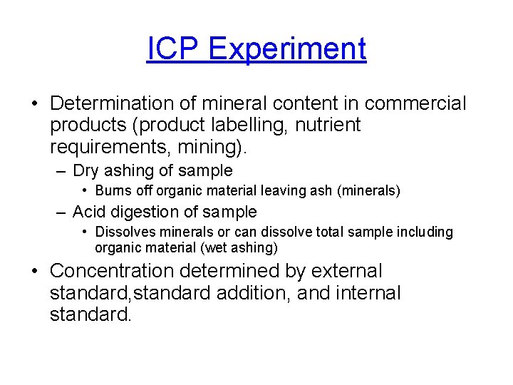 ICP Experiment • Determination of mineral content in commercial products (product labelling, nutrient requirements,