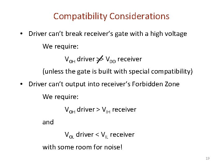 Compatibility Considerations • Driver can’t break receiver’s gate with a high voltage We require: