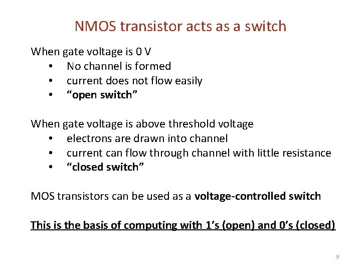 NMOS transistor acts as a switch When gate voltage is 0 V • No