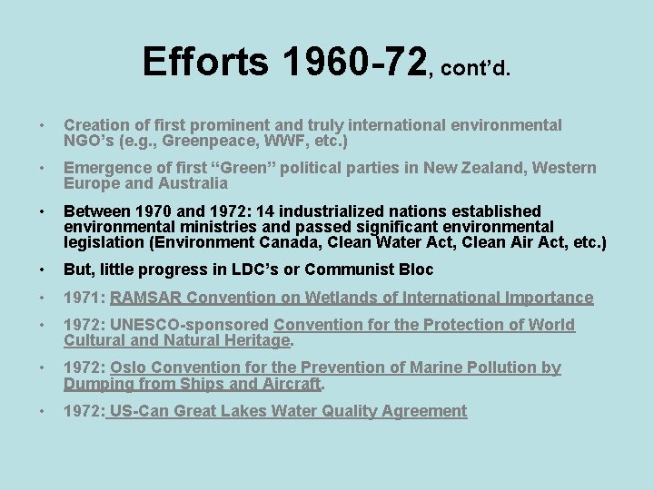 Efforts 1960 -72, cont’d. • Creation of first prominent and truly international environmental NGO’s